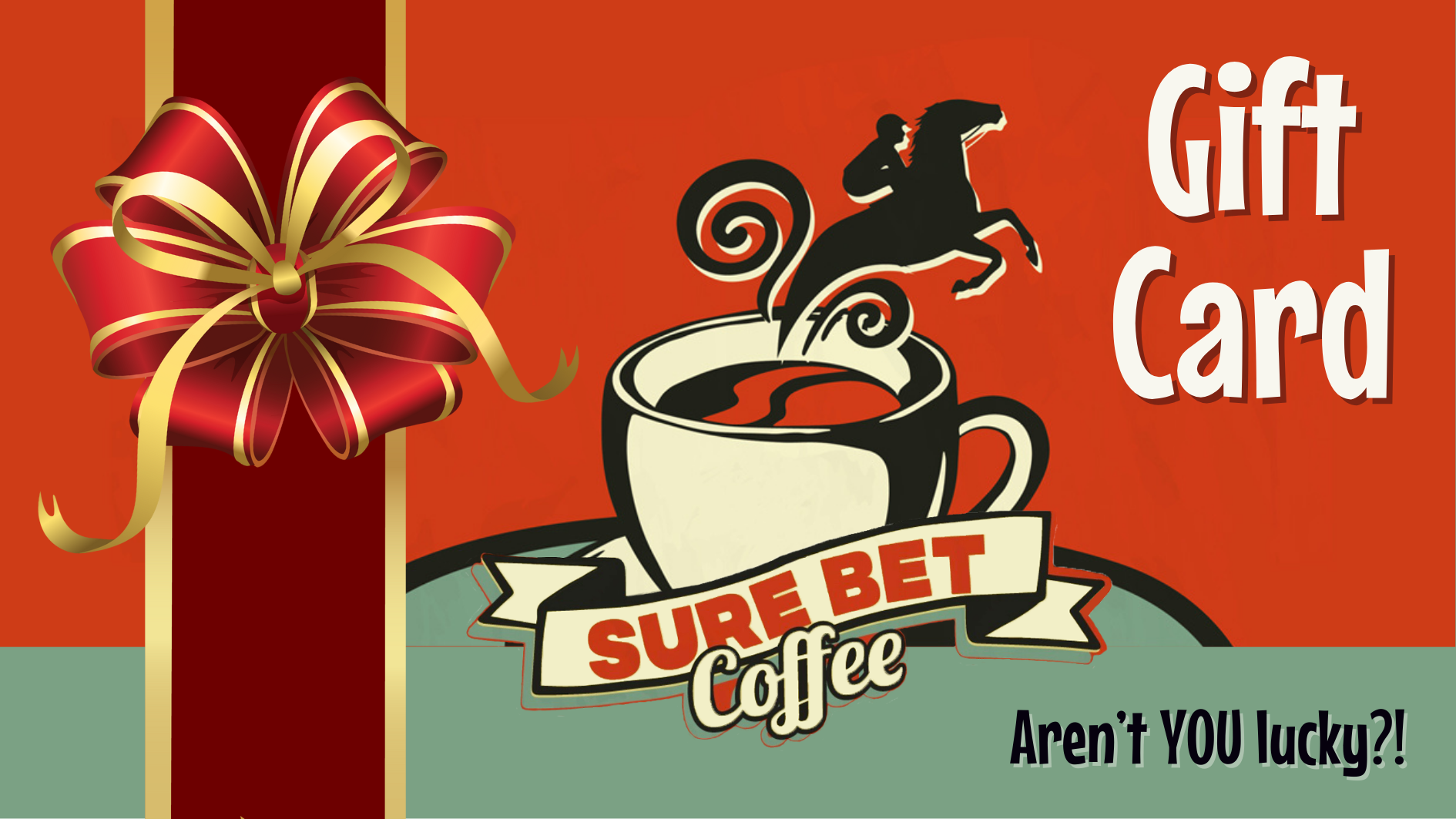 Sure Bet Gift Cards are always the Perfect Size!