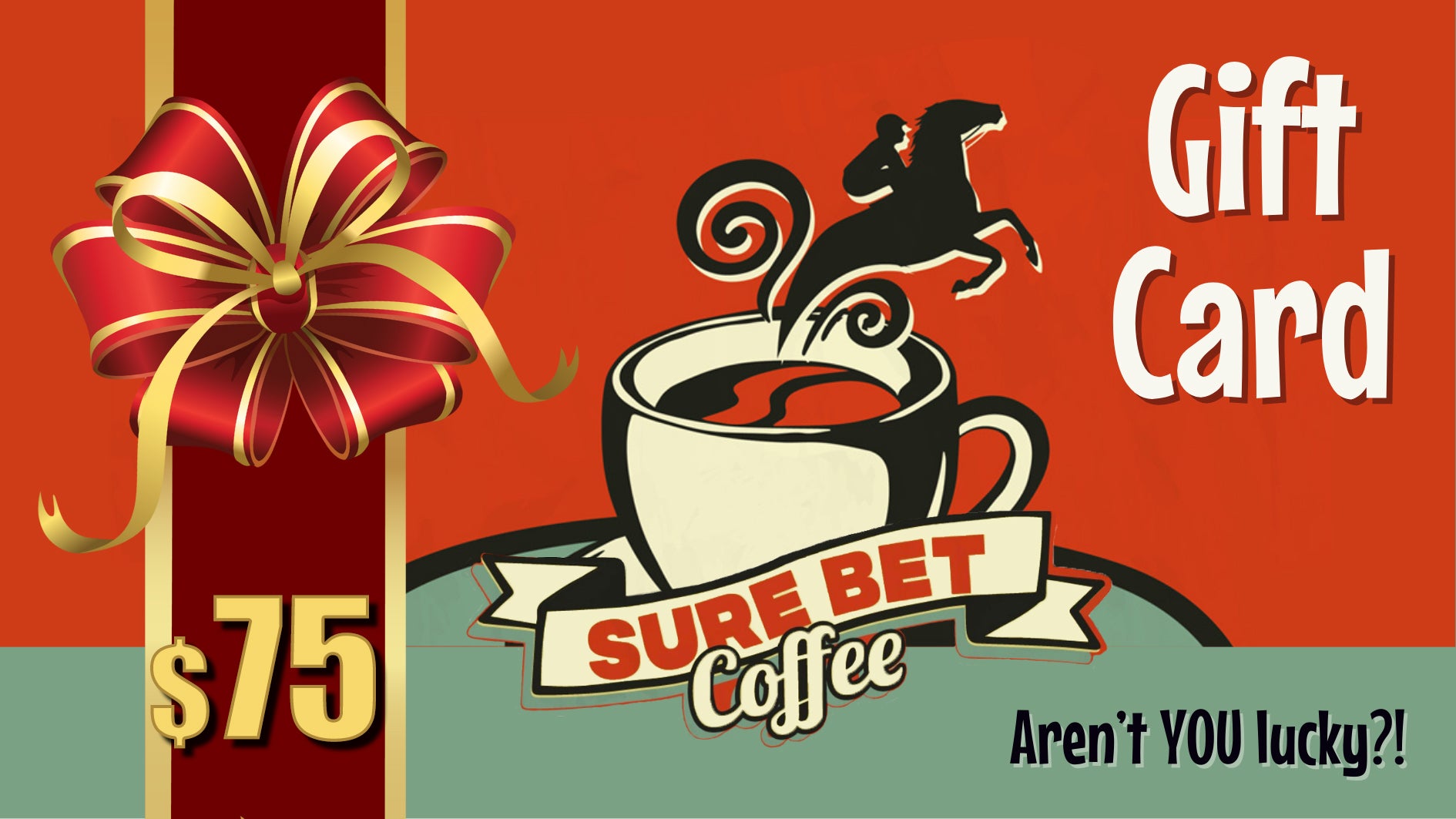 A Sure Bet Coffee $75 Gift Card, redeemable for great ground coffee and snazzy merchandise!